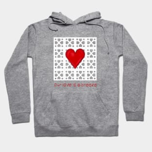 Our Love is a Breeze Hoodie